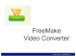FreeMake Video Converter