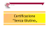 Certificazione “Senza Glutine