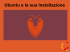 Ubuntu e la sua Installazione
