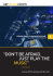 “DON`T BE AFRAID, JUST PLAY THE MUSIC”