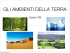 Gli ambienti della Terra
