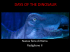 DAYS OF THE DINOSAUR