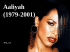 Aaliyah (1979-2001)