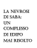 LA NEVROSI DI SABA: UN COMPLESSO DI EDIPO MAI RISOLTO