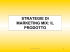 STRATEGIE DI MARKETING MIX: IL PRODOTTO
