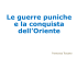 Le guerre puniche e la conquista dell`Oriente dell`Oriente