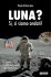 Luna? Sì, ci siamo andati!