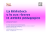 La Biblioteca e le sue risorse in ambito pedagogico