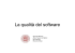 La qualità del software - Dipartimento di Informatica