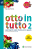 Otto in Tutto 2 – Settimana 1
