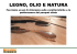 LEGNO, OLIO E NATURA