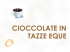 le equocioccolate in tazza