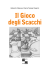 Il Gioco degli Scacchi - Messaggerie Scacchistiche