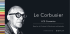 Le Corbusier