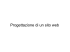Progettazione di un sito web