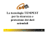 La tecnologia TEMPEST per la sicurezza e protezione dei