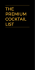 THE PREMIUM COCKTAIL LIST