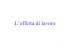 L`offerta di lavoro