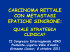 CARCINOMA RETTALE CON METASTASI EPATICHE SINCRONE: