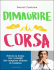 Dimagrire di corsa: Ritrova la forma con i consigli del campione