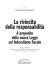 La rivincita della responsabilità