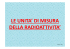 LE UNITA` DI MISURA DELLA RADIOATTIVITA`