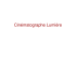 Cinématographe Lumière
