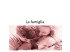 La famiglia - Scienze Umane e Sociali