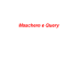 Maschere e Query