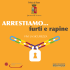 ARRESTIAMO... furti e rapine