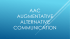 AAC Augmentative alternative communication