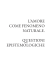 L`amore come fenomeno naturaLe. Questioni epistemoLogiche