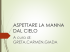 ASPETTARE LA MANNA DAL CIELO