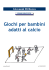 Giochi per bambini adatti al calcio