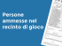 Persone ammesse nel recinto di gioco