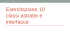 Esercitazione 10 classi astratte e interfacce