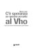 C`è speranza se questo accade al Vho