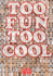 Too Fun Too Cool