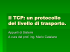 Il TCP un protocollo del livello di trasporto.