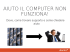 aiuto il computer non funziona!
