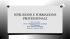L`ISTRUZIONE E FORMAZIONE PROFESSIONALE