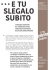 e tu slegalo subito