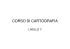 CORSO DI CARTOGRAFIA