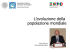 L`evoluzione della popolazione mondiale L`evoluzione della
