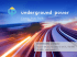 Diapositiva 1 - Underground Power