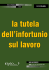 La tutela dell`infortunio sul lavoro ed in itinere